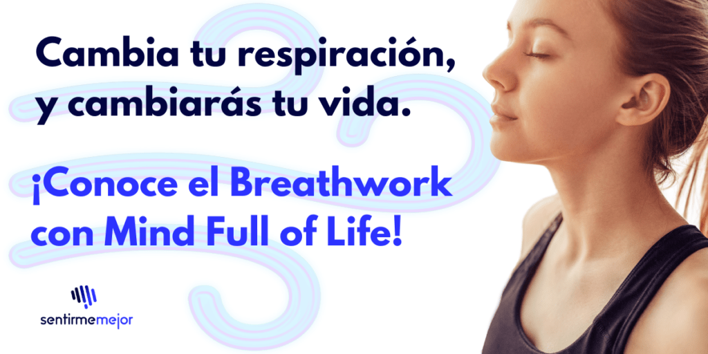 Cambia Tu Respiración, Y Cambiarás Tu Vida. ¡conoce El Breathwork Con Mind Full Of Life!
